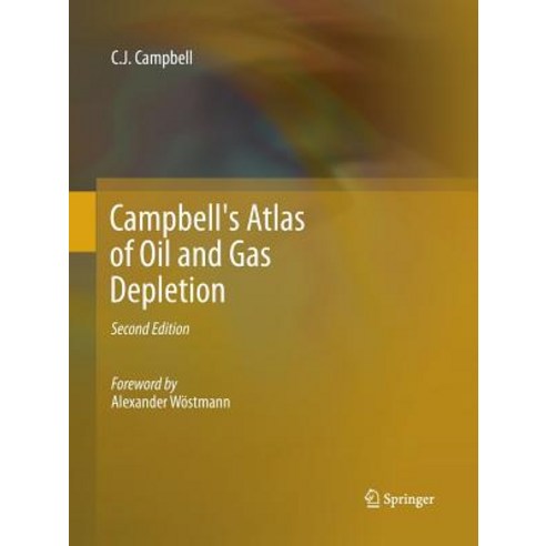 Campbell''s Atlas of Oil and Gas Depletion Paperback, Springer