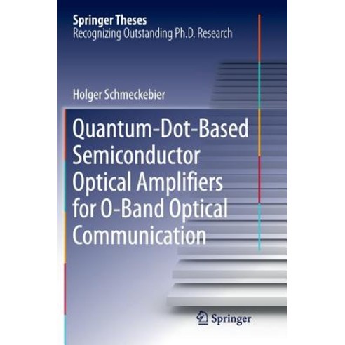 (영문도서) Quantum-Dot-Based Semiconductor Optical Amplifiers for O-Band Optical Communication Paperback, Springer, English, 9783319830278