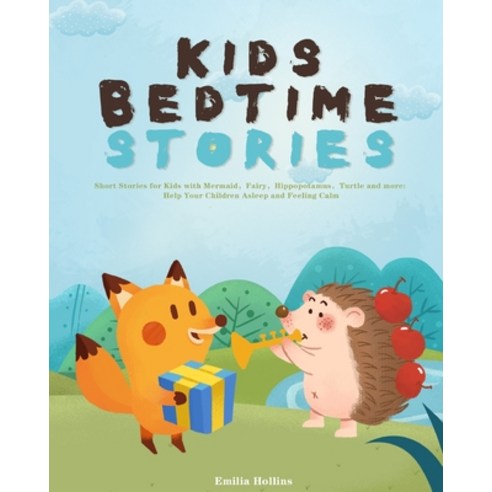 Kids Bedtime Stories: Short Stories for Kids with Mermaid&#65292;Fairy&#65292;Hippopotamus&#65292;Tu... Paperback, Michael Jason