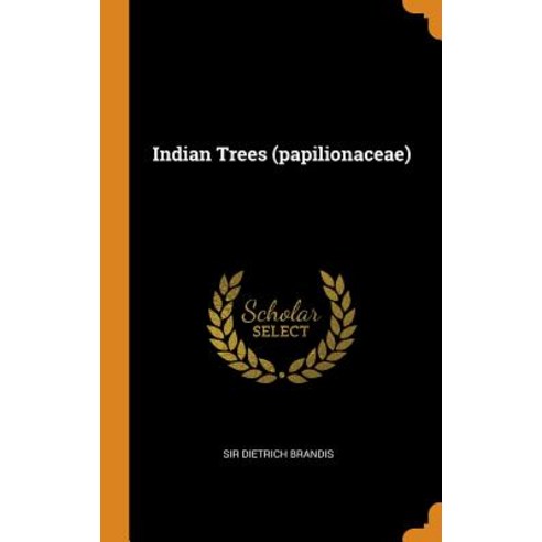 (영문도서) Indian Trees (papilionaceae) Hardcover, Franklin Classics, English, 9780343431044