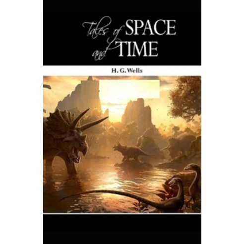 Tales of Space and Time Illustrated Paperback, Independently Published