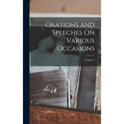 (영문도서) Orations and Speeches On Various Occasions; Volume 2 Hardcover, Legare Street Press, English, 9781019169803