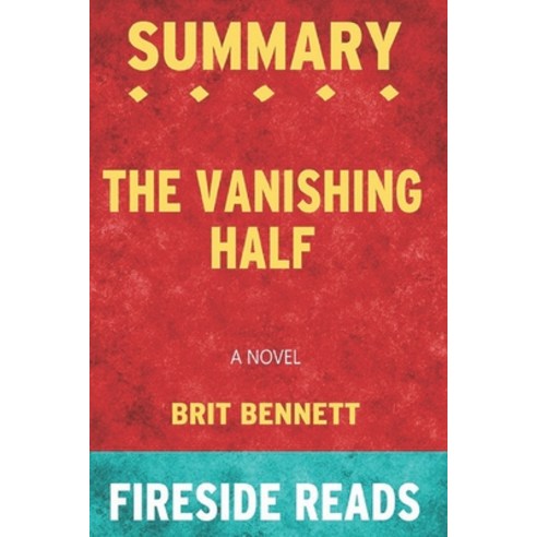 Summary of The Vanishing Half: A Novel: by Fireside Reads Paperback, Independently Published