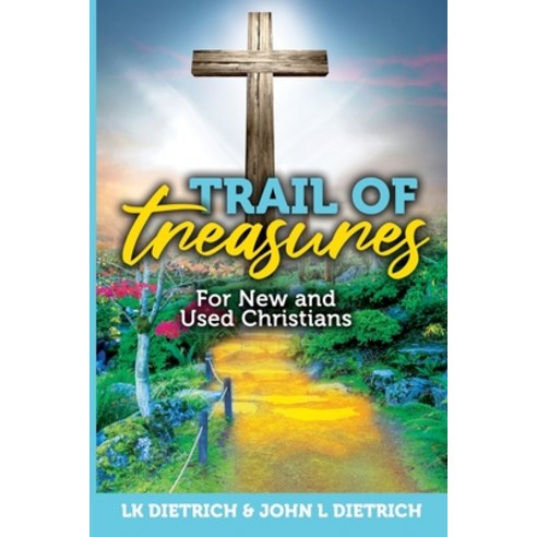 (영문도서) Trail of Treasures: For New and Used Christians Paperback, Trilogy Christian Publishing, English, 9781637698181