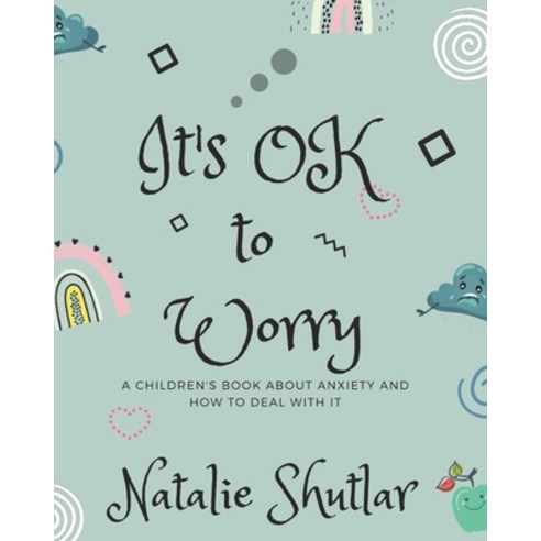 It''s OK To Worry: A children''s book about anxiety and how to deal with it Paperback, Independently Published