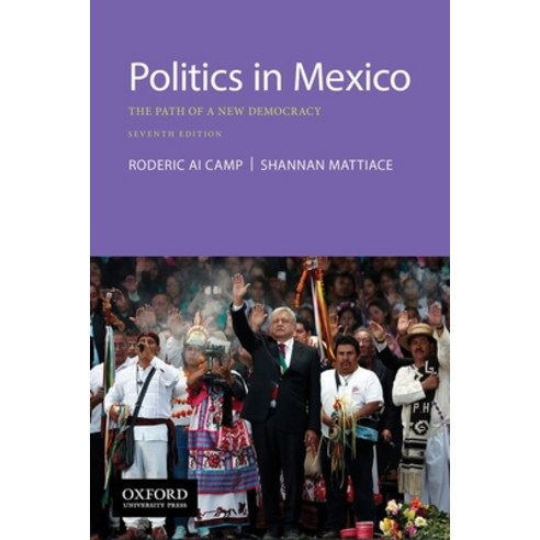 (영문도서) Politics in Mexico: The Path of a New Democracy Paperback, Oxford University Press, USA, English, 9780190057152