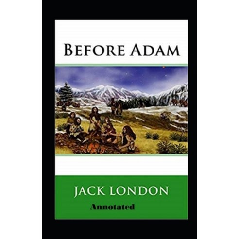 Before Adam Annotated Paperback, Independently Published, English, 9798725772388