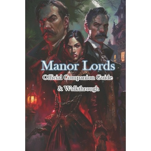 (영문도서) Manor Lords Official Companion Guide & Walkthrough Paperback, Independently Published, English, 9798327329386