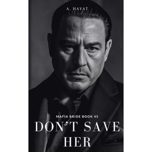 (영문도서) Don''t Save Her: A Dark Organized Crime Romantic Thriller Paperback, Independently Published, English, 9798872499442