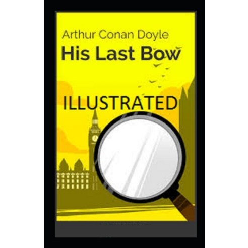 His Last Bow Annotated Paperback, Independently Published, English, 9798746165626