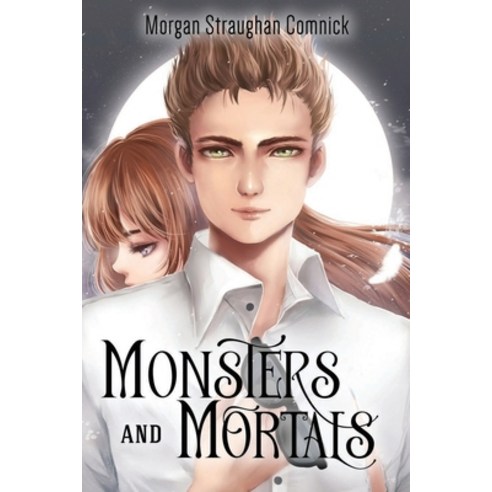 Monsters and Mortals (The Hunter and The Bringer duology Book 2) Paperback, Independently Published