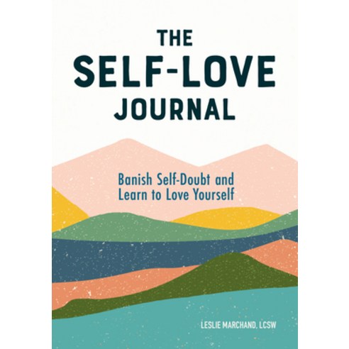 The Self Love Journal:Banish Self-Doubt and Learn to Love Yourself, Rockridge Press, English, 9781641527651