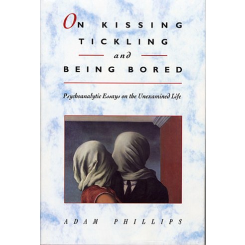(영문도서) On Kissing Tickling and Being Bored: Psychoanalytic Essays on the Unexamined Life Paperback, Harvard University Press, English, 9780674634633