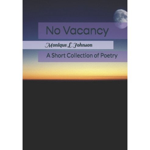 No Vacancy: A Collection of Poetry Paperback, Independently Published, English, 9798697857168