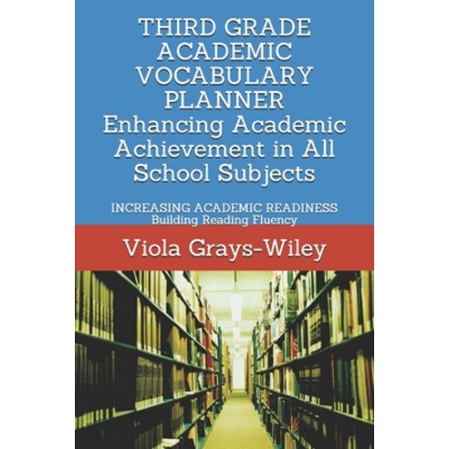 (영문도서) THIRD GRADE ACADEMIC VOCABULARY PLANNER Enhancing Academic Achievement in All School Subjects... Paperback, Independently Published, English, 9798508489526
