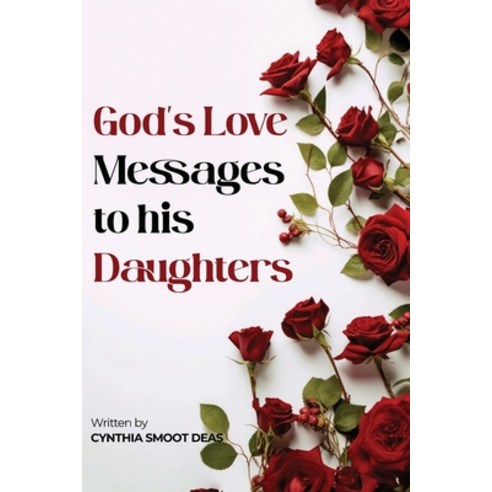 (영문도서) God''s Love Messages to his Daughters Paperback, Cynthia Smoot Deas, English, 9798218499358