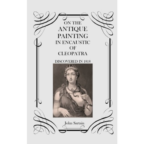 (영문도서) On the Antique Painting in Encaustic of Cleopatra: Discovered in 1818 Hardcover, Scrawny Goat Books, English, 9781915645296
