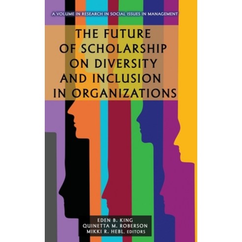 (영문도서) The Future of Scholarship on Diversity and Inclusion in Organizations Hardcover, Information Age Publishing, English, 9781648028250