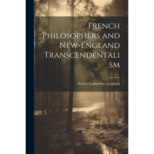 (영문도서) French Philosophers and New-England Transcendentalism Paperback, Legare Street Press, English, 9781022778481