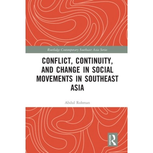 (영문도서) Conflict Continuity and Change in Social Movements in Southeast Asia Paperback, Routledge, English, 9781032204697