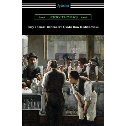 (영문도서) Jerry Thomas'' Bartender''s Guide: How to Mix Drinks Paperback, Digireads.com