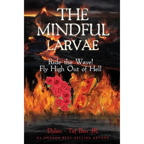(영문도서) The Mindful Larvae: Ride the Wave! Fly High Out of Hell Paperback, Independently Published, English, 9798533857000