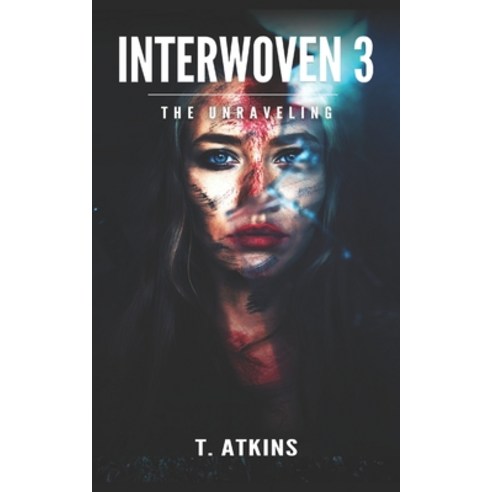 (영문도서) Interwoven 3: The Unraveling Paperback, Independently Published, English, 9798512975411
