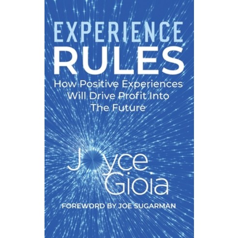 (영문도서) Experience Rules: How Positive Experiences Will Drive Profit into the Future Hardcover, Indie Books International, English, 9781952233890