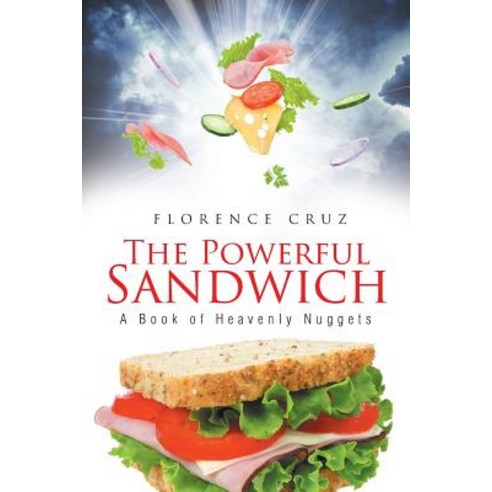 (영문도서) The Powerful Sandwich: A Book of Heavenly Nuggets Paperback, Christian Faith, English, 9781643496610