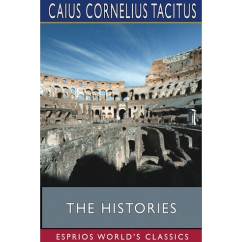 The Histories (Esprios Classics) Paperback, Blurb, English, 9781715807238