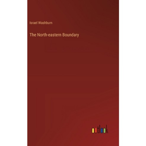 (영문도서) The North-eastern Boundary Hardcover, Outlook Verlag, English, 9783385455009
