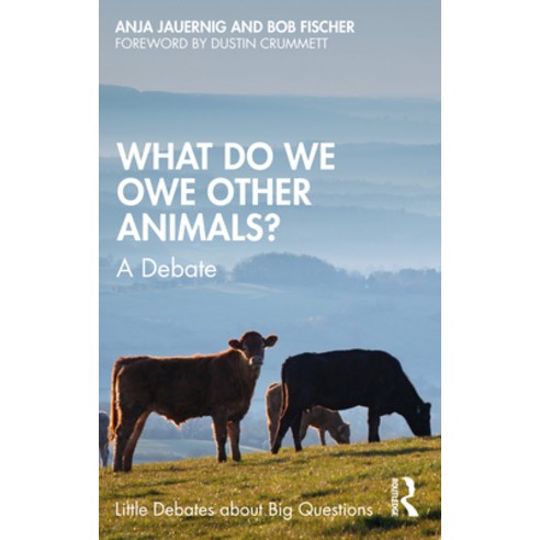(영문도서) What Do We Owe Other Animals?: A Debate Paperback, Routledge, English, 9781032579573