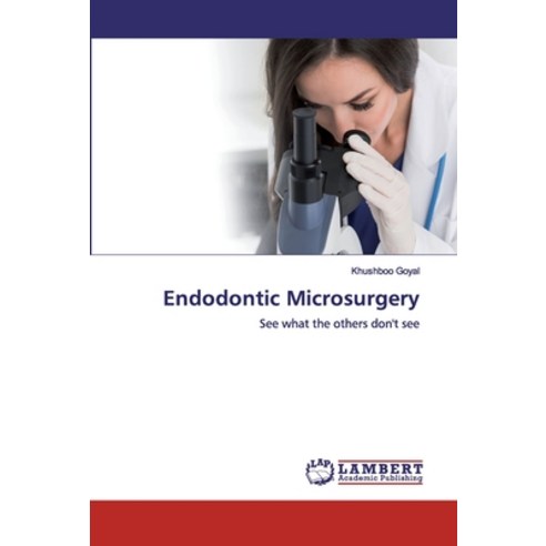 Endodontic Microsurgery Paperback, LAP Lambert Academic Publishing