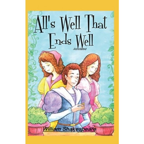 All''s Well That Ends Well Annotated Paperback, Independently Published, English, 9798744506568