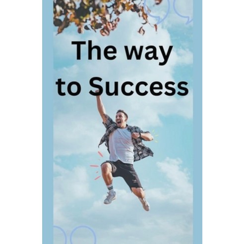 (영문도서) The Way to Success Paperback, Yusuf Mohamed, English, 9798223481270