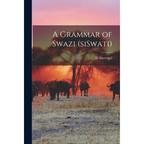(영문도서) A Grammar of Swazi (siSwati) Paperback, Hassell Street Press, English, 9781014568526