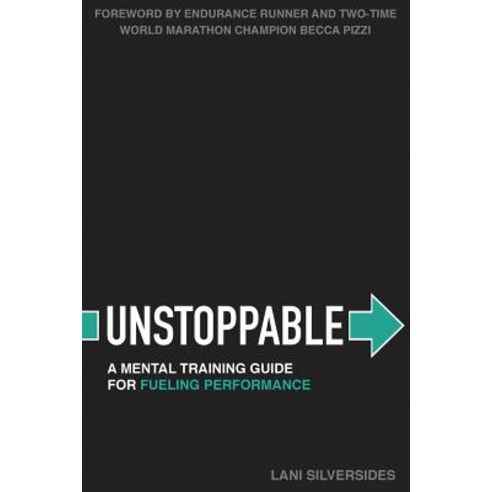 (영문도서) Unstoppable: A Mental Training Guide For Fueling Performance Paperback, Mindful Performance, LLC, English, 9780692157626