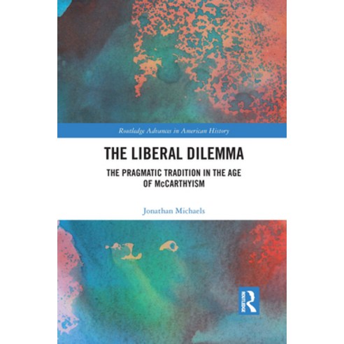The Liberal Dilemma: The Pragmatic Tradition in the Age of McCarthyism Paperback, Routledge, English, 9781032092072