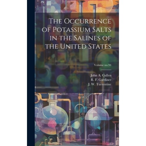 (영문도서) The Occurrence of Potassium Salts in the Salines of the United States; Volume no.94 Hardcover, Legare Street Press, English, 9781020507625