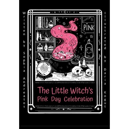 (영문도서) The Little Witch''s Pink day Celebration Hardcover, Sophia Andreatos, English, 9781737599241