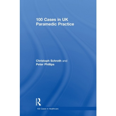 (영문도서) 100 Cases in UK Paramedic Practice Hardcover, Routledge, English, 9781138592810
