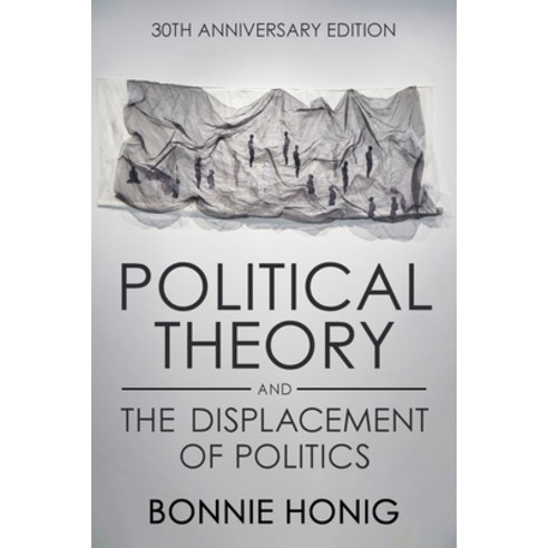 (영문도서) Political Theory and the Displacement of Politics Paperback, Cornell University Press, English, 9781501768446