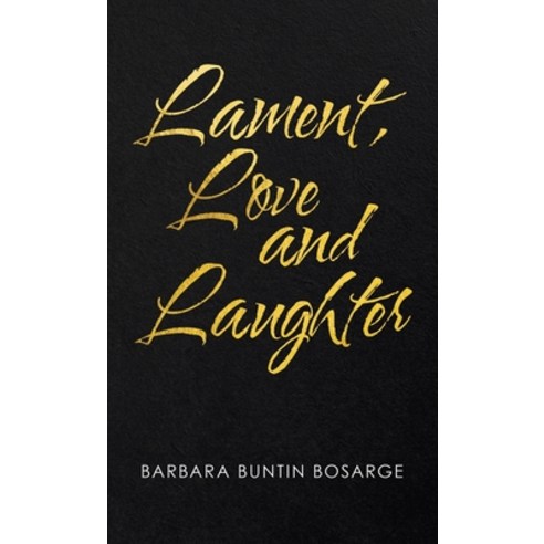 (영문도서) Lament Love and Laughter Hardcover, iUniverse, English, 9781663225238