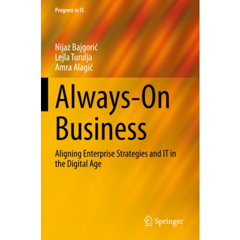 (영문도서) Always-On Business: Aligning Enterprise Strategies and It in the Digital Age Paperback, Springer, English, 9783030939618