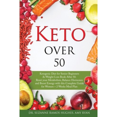 Keto Over 50: Ketogenic Diet for Senior Beginners and Weight Loss Book After 50. Reset Your Metaboli... Paperback, Charlie Creative Lab Ltd, English, 9781801867948