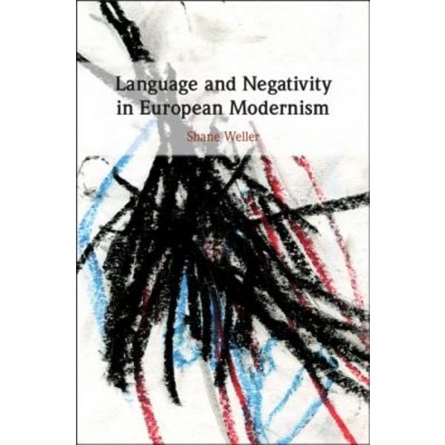 (영문도서) Language and Negativity in European Modernism Hardcover, Cambridge University Press, English, 9781108475020