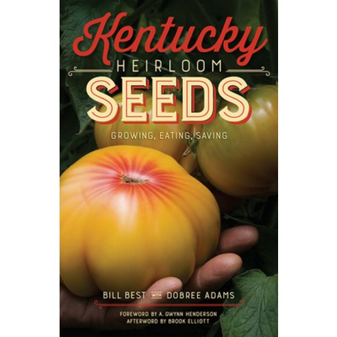 (영문도서) Kentucky Heirloom Seeds: Growing Eating Saving Paperback, University Press of Kentucky, English, 9780813183749