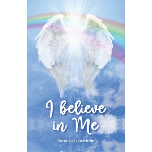 I Believe In Me Paperback, Danielle Lundstrom, English, 9781527282353