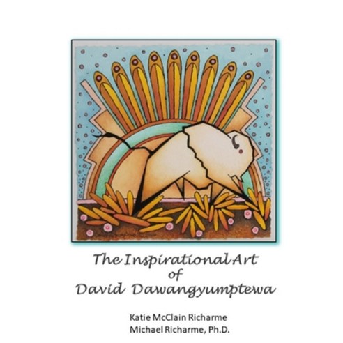 (영문도서) The Inspirational Art of David Dawangyumptewa Paperback, Independently Published, English, 9798428541892