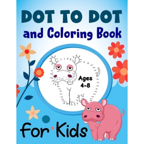 Dot to Dot and Coloring Book for Kids Ages 4-8: Dot to Dot Puzzles for Fun Learning and Easy Colorin... Paperback, Independently Published, English, 9798706771997
